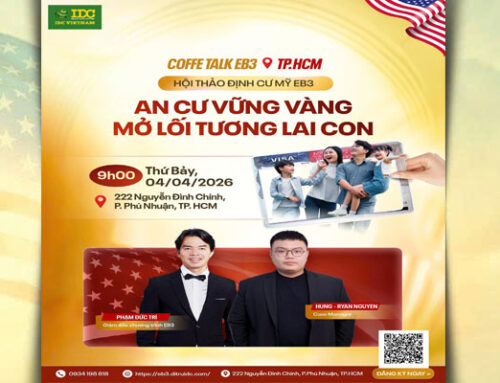 EB3 – HỘI THẢO ĐỊNH CƯ MỸ EB3 TP. HCM: AN CƯ VỮNG VÀNG – MỞ LỐI TƯƠNG LAI CON
