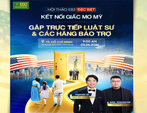 HỘI THẢO ĐỊNH CƯ EB3 ĐẶC BIỆT – KẾT NỐI GIẤC MƠ MỸ CHỈ CÓ TẠI IDC